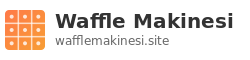 Waffle Makinesi | Satın Al, Fiyatları, Modelleri ve Çeşitleri 2024